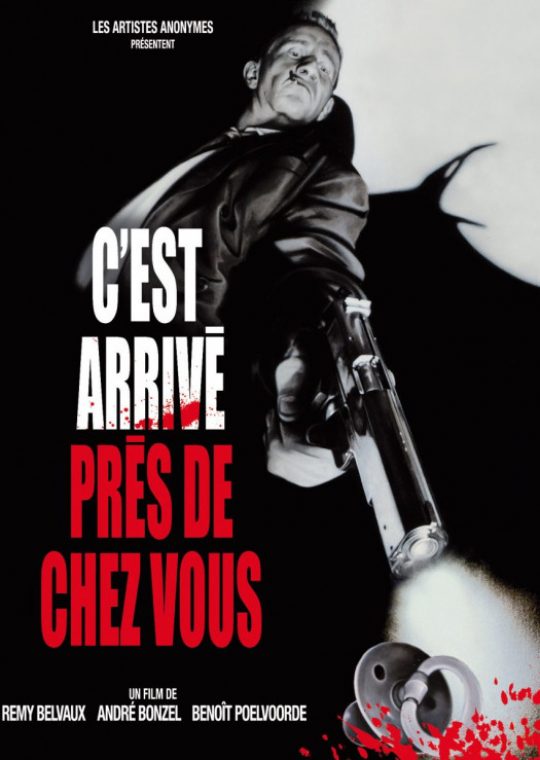 C'est arrivé près de chez vous de Rémy Belvaux, André Bonzel, Benoît Poelvoorde. 